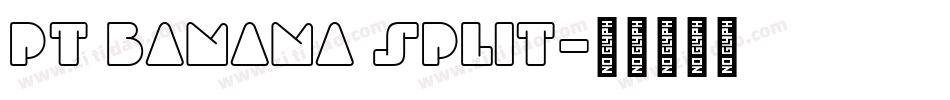 PT Banana Split字体转换